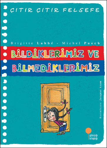 Bildiklerimiz ve Bilmediklerimiz - Çıtır Çıtır Felsefe