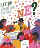 Ne? İletişim ve Birbirimizi Anlamak Üzerine Bir Kitap
