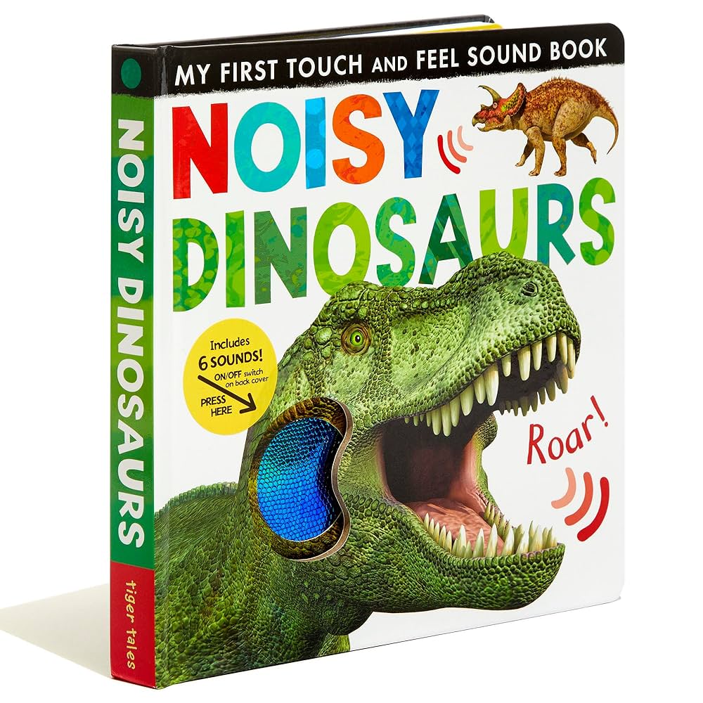 Noisy Dinosaurs - My First Touch And Feel Sound Book