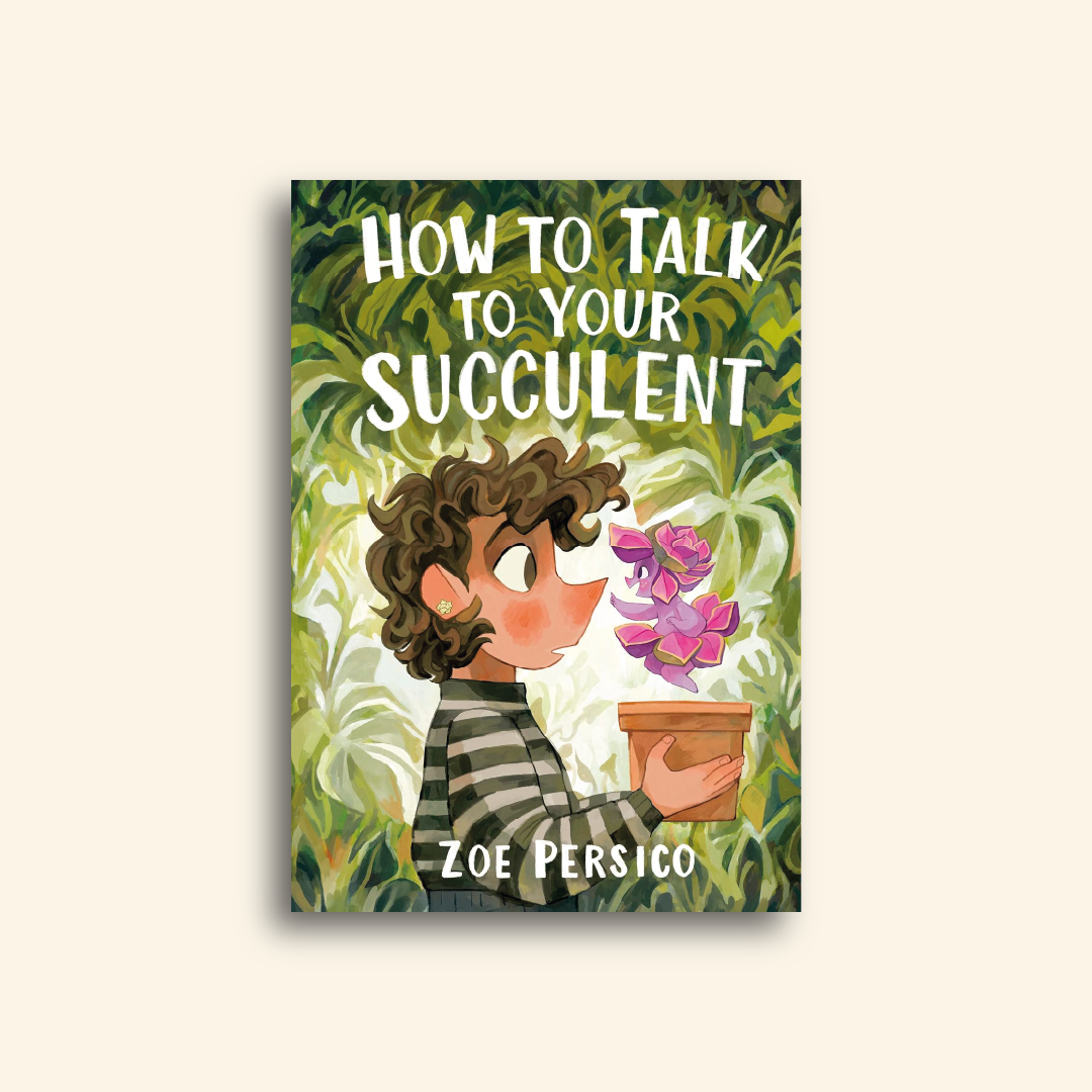 How to Talk to Your Succulent